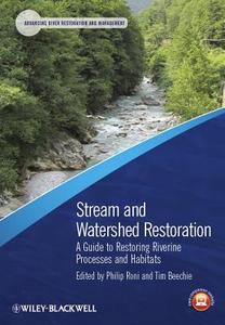 Stream and Watershed Restoration di Philip Roni edito da Wiley-Blackwell