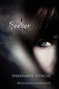 Seeker di Sharmaine Spencer edito da Xlibris Corporation