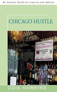 Chicago Hustle di Odie Hawkins edito da Iuniverse