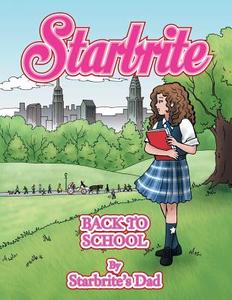 Starbrite: Back to School di Starbrite's Dad edito da AUTHORHOUSE
