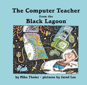 The Computer Teacher from the Black Lagoon di Mike Thaler edito da LEVELED READERS