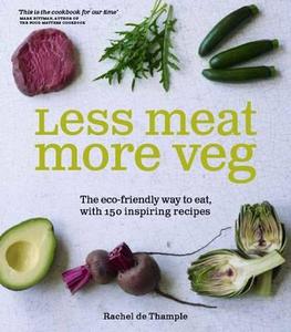 Less Meat More Veg di Rachel De Thample edito da Kyle Books
