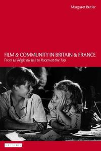 Film and Community in Britain and France: From La Règle Du Jeu to Room at the Top di Margaret Butler edito da PAPERBACKSHOP UK IMPORT