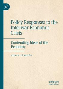 Policy Responses to the Interwar Economic Crisis di Adnan Türegün edito da Springer International Publishing