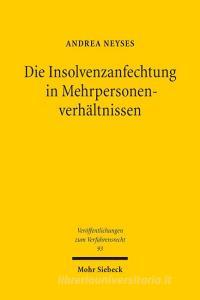 Die Insolvenzanfechtung in Mehrpersonenverhältnissen di Andrea Neyses edito da Mohr Siebeck GmbH & Co. K