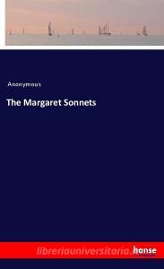 The Margaret Sonnets di Anonymous edito da hansebooks