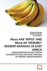 Musa AAB "APPLE" AND Musa AA "MURARU" DESSERT BANANAS OF EAST AFRICA di Margaret Onyango, Richard Manshardt, David Haymer edito da VDM Verlag