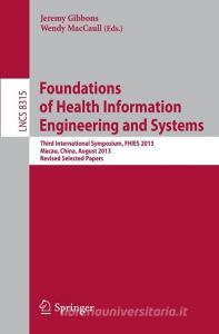 Foundations of Health Information Engineering and Systems edito da Springer Berlin Heidelberg
