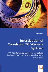 Investigation of Correlating TOF-Camera Systems di Holger Rapp edito da VDM Verlag Dr. Müller e.K.