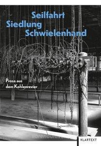 Seilfahrt, Siedlung, Schwielenhand edito da Klartext Verlag
