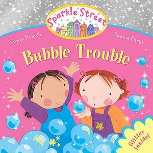 Sparkle Street: Bubble Trouble di Vivian French edito da Pan Macmillan