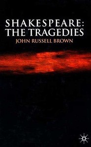 Shakespeare: The Tragedies di John Russell Brown edito da Macmillan Education UK