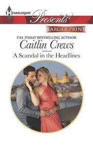 A Scandal in the Headlines di Caitlin Crews edito da Harlequin