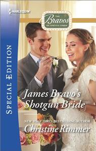 James Bravo's Shotgun Bride di Christine Rimmer edito da Harlequin