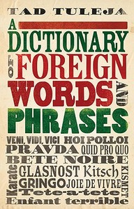 A Dictionary Of Foreign Words And Phrases di Tad Tuleja edito da Robert Hale Ltd