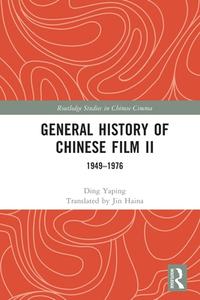 GENERAL HISTORY OF CHINESE FILM II- di YAPING edito da TAYLOR & FRANCIS