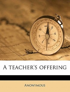 A Teacher's Offering di Anonymous edito da Nabu Press