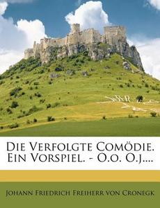 Die Verfolgte Comodie. Ein Vorspiel. - O.o. O.j.... edito da Nabu Press