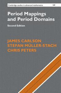 Period Mappings and Period Domains di James Carlson, Stefan Müller-Stach, Chris Peters edito da Cambridge University Press