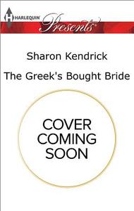 The Greek's Bought Bride di Sharon Kendrick edito da Harlequin Presents
