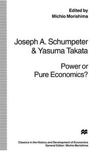 Power or Pure Economics? di Yasuma Takata, Joseph A. Schumpeter edito da Palgrave Macmillan