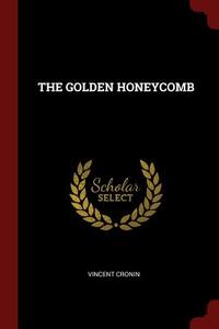 The Golden Honeycomb di Vincent Cronin edito da CHIZINE PUBN