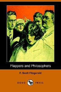 Flappers and Philosophers di F. Scott Fitzgerald edito da Dodo Press