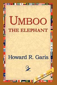 Umboo, the Elephant di Howard R. Garis edito da 1st World Library - Literary Society