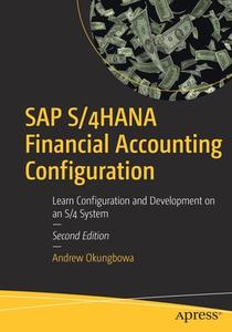 SAP S/4hana Financial Accounting Configuration: Learn Configuration and Development on an S/4 System di Andrew Okungbowa edito da APRESS