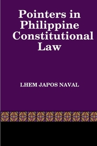 Pointers In Philippine Constitutional Law di Lhem Japos Naval edito da Lulu.com