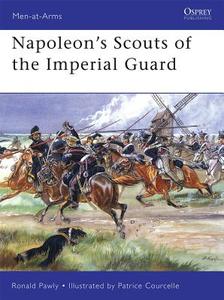 Napoleon's Scouts of the Imperial Guard di Ronald Pawly edito da Bloomsbury Publishing PLC