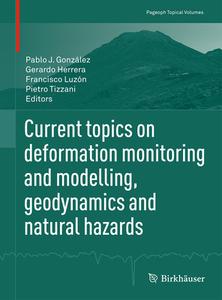 Current topics on deformation monitoring and modelling, geodynamics and natural hazards edito da Springer Basel