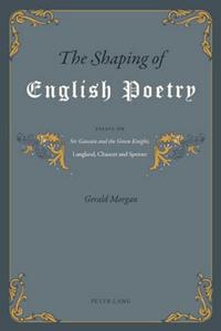 The Shaping of English Poetry di Gerald Morgan edito da Lang, Peter