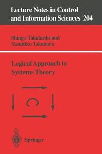 Logical Approach to Systems Theory di Yasuhiko Takahara, Shingo Takahashi edito da Springer Berlin Heidelberg