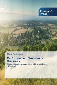 Performance of Insurance Business di Siringi Ranjit Kumar edito da SPS