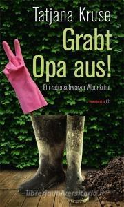 Grabt Opa aus! di Tatjana Kruse edito da Haymon Verlag