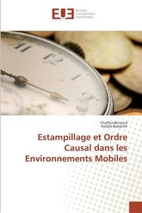 Estampillage et Ordre Causal dans les Environnements Mobiles di Chafika Benzaid, Nadjib BADACHE edito da Editions universitaires europeennes EUE
