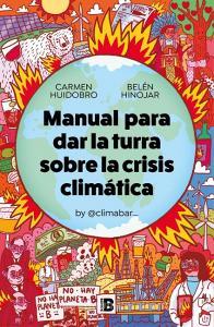 Manual para dar la turra sobre la crisis climática edito da EDICIONES B
