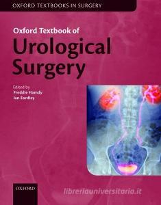 Oxford Textbook of Urological Surgery di Freddie C. Hamdy edito da OUP Oxford