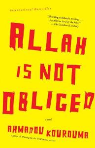 Allah Is Not Obliged di Ahmadou Kourouma edito da ANCHOR