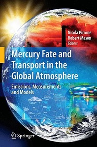 Mercury Fate and Transport in the Global  Atmosphere edito da Springer-Verlag GmbH