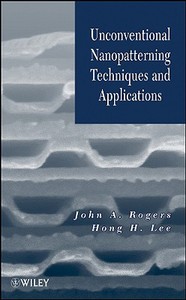 Nanopatterning Techniques di Rogers, Lee edito da John Wiley & Sons