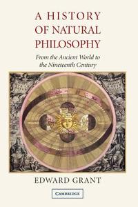 A History of Natural Philosophy di Edward Grant edito da Cambridge University Press