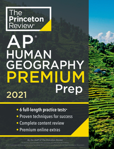 Princeton Review AP Human Geography Premium Prep, 2021: 5 Practice Tests + Complete Content Review + Strategies & Techni di The Princeton Review edito da PRINCETON REVIEW