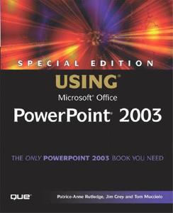 Special Edition Using Microsoft Office PowerPoint 2003 di Patrice-Anne Rutledge, Jim Grey, Tom Mucciolo edito da QUE CORP