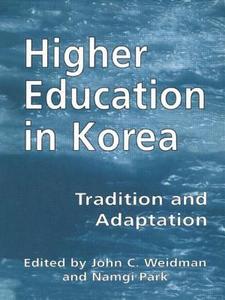 Higher Education in Korea di Namgi Park, John Weidman edito da Taylor & Francis Inc