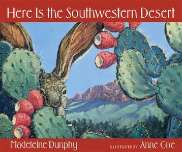 Here Is The Southwestern Desert di Madeleine Dunphy edito da Web Of Life Children's Books
