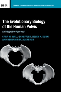 The Evolutionary Biology Of The Human Pelvis di Cara M. Wall-Scheffler, Helen K. Kurki, Benjamin M. Auerbach edito da Cambridge University Press
