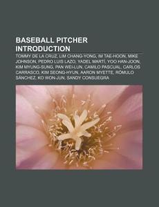 Baseball Pitcher Introduction: Bong Jung di Books Llc edito da Books LLC, Wiki Series