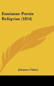 Ennianae Poesis Reliqviae (1854) di Johannes Vahlen edito da Kessinger Publishing